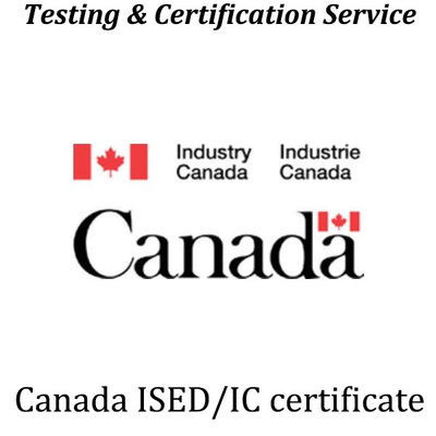 kaufen Kanadische ISED Wireless Device ISED/IC ID Zertifizierung ISED/FCC Prüflabor C1PC C2PC C3PC C4PC online manufacture